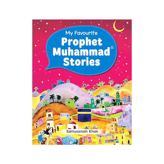 My Favourite Prophet Muhammad Stories