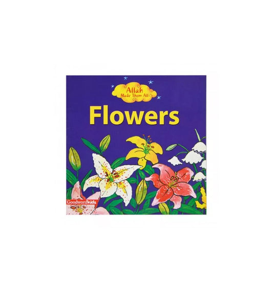 Allah Made Them All: Flowers