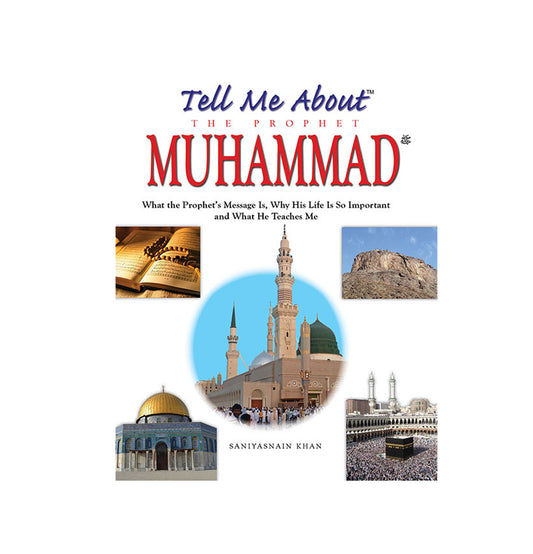 Tell Me About the Prophet Muhammad